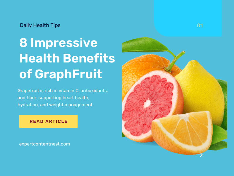 An infographic titled 'Daily Health Tips' featuring the text '8 Impressive Health Benefits of Grapefruit.' The background is a bright blue, and the image displays a variety of citrus fruits, including a pink grapefruit, a yellow lemon, and an orange, with slices of grapefruit and orange visible. Below the fruits, there is a brief description highlighting grapefruit's rich vitamin C content and health benefits, along with a call-to-action button that says 'READ ARTICLE.